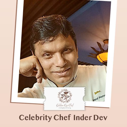 Celebrity Chef Inder Dev